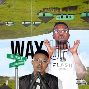 kae wax – way up featuring flash ikumkani