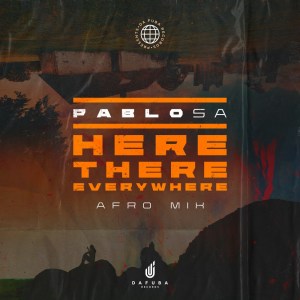 pablosa – here there everywhere afro mix