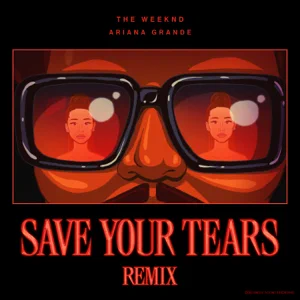 save your tears remix single the weeknd ariana grande