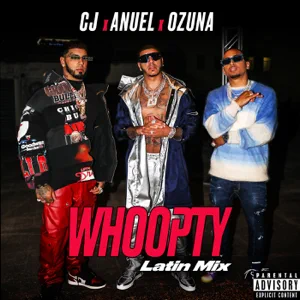 whoopty latin mix feat. anuel aa and ozuna single cj