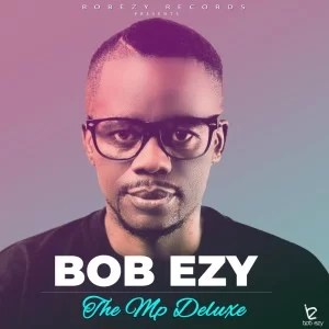 Bob Ezy – Your Love feat. Nazli B