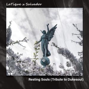 latique salvador – resting souls tribute to dukesoul