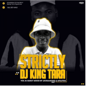 leoda musiq – strictly dj king tara vol 16 guest mix