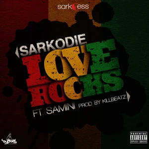 love rocks feat. samini single sarkodie