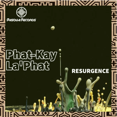 phat kay laphat – resurgence original mix