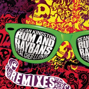 rum and raybans the remixes feat. cher lloyd sean kingston