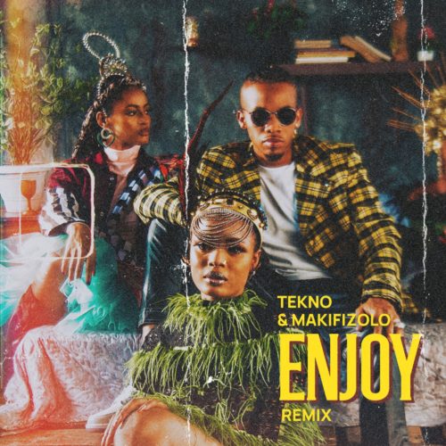 tekno – enjoy remix ft. mafikizolo