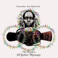 dumarokar – the rhythm ft. djxtee nubia soul
