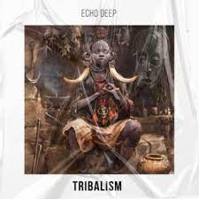 echo deep – tribalism original mix