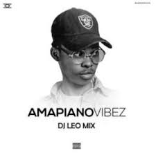 dj leo mix – amapiano vibez mixtape