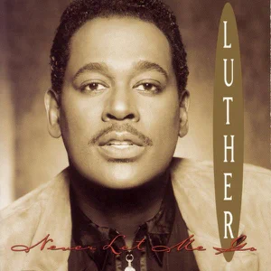 never let me go luther vandross