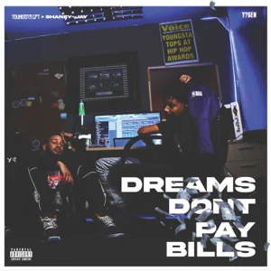 dreams dont pay bills youngstacpt and shaney jay