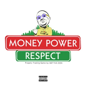 money.power .respect imp tha don