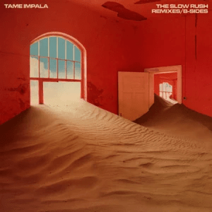 tame impala the slow rush b sides remixes