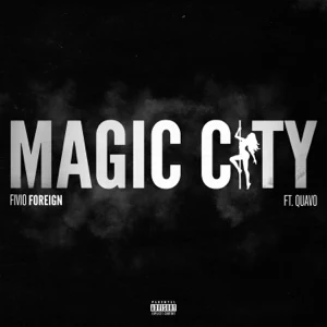 magic city feat. quavo single fivio foreign