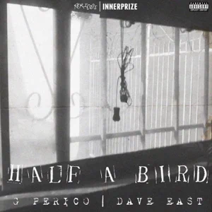 Half A Bird Single G Perico and Dave East