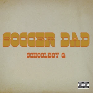 Soccer Dad Single ScHoolboy Q