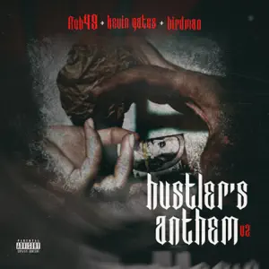 Hustlers Anthem V2 feat. Kevin Gates Single Rob49 and Birdman