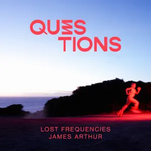 Questions Single Lost Frequencies and James Arthur
