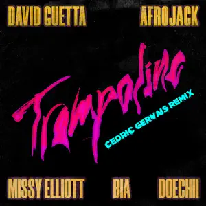 Trampoline feat. Missy Elliott BIA Doechii Cedric Gervais Remix Single David Guetta Afrojack and Cedric Gervais