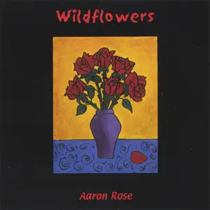 Wildflowers Aaron Rose