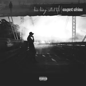 This Thing Called Life August Alsina