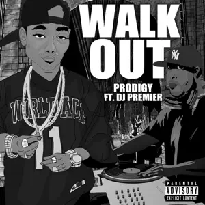 Walk Out feat. DJ Premier Single Prodigy