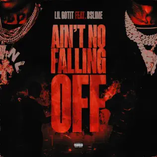 Lil Gotit Aint No Falling Off feat. Bslime