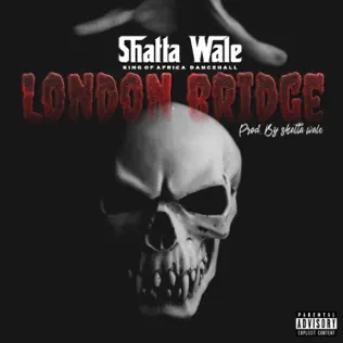 London Bridge Single Shatta Wale