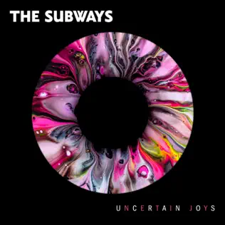 Uncertain Joys The Subways