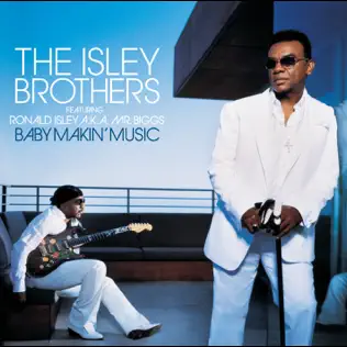Baby Makin Music feat. Ronald Isley The Isley Brothers