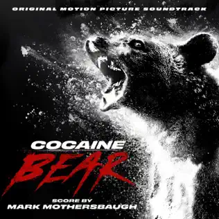Cocaine Bear Original Motion Picture Soundtrack Mark Mothersbaugh