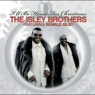 Ill Be Home for Christmas The Isley Brothers