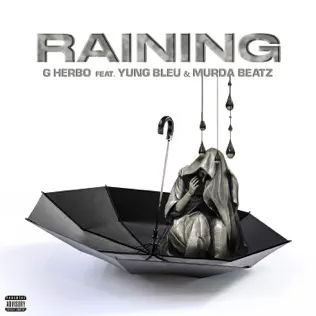 Raining feat. Yung Bleu Single G Herbo Murda Beatz