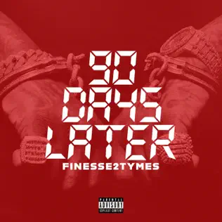 90 Days Later Finesse2Tymes