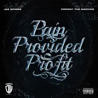 Pain Provided Profit Conway the Machine Jae Skeese