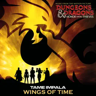 Wings Of Time From the Motion Picture Dungeons Dragons Honor Among Thieves Single Tame Impala