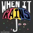 Junie TheHutFriends – When It Rains