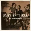 Smith Thell – We Were in Love