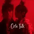Tegan and Sara – Girls Talk