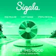sigala – feels this good chapter verse remix feat. mae muller caity baser stefflon don