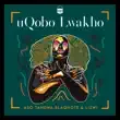 Aso Tandwa – Uqobo Lwakho Instrumental feat. Lizwi Blaq Note
