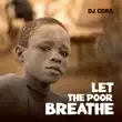 DJ CORA – Let The Poor Breathe