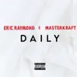 Eric Raymond – Daily feat. Masterkraft