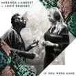 Miranda Lambert – If You Were Mine feat. Leon Bridges