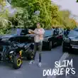 Slim – Double Rs