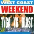 Tyga – West Coast Weekend feat. YG Blxst