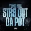 Yung Mal – Str8 Out Da Pot