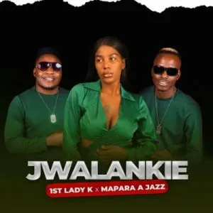 1st Lady K Mapara A Jazz – Jwalankie