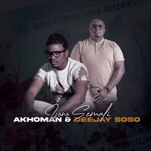 Akhoman Deejay Soso – Isono Semali